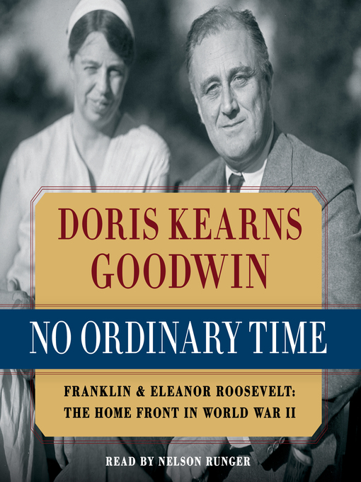 Title details for No Ordinary Time by Doris Kearns Goodwin - Wait list